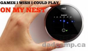 Games I Wish I Could Play On My Nest