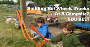 Building Hot Wheels Tracks While Camping - DadCAMP