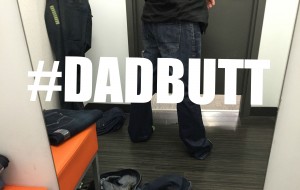 Embrace Your #DadButt